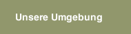 Unsere Umgebung